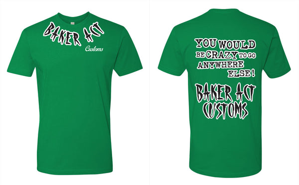 Mens Green Black & White You Would Be Crazy T-Shirt